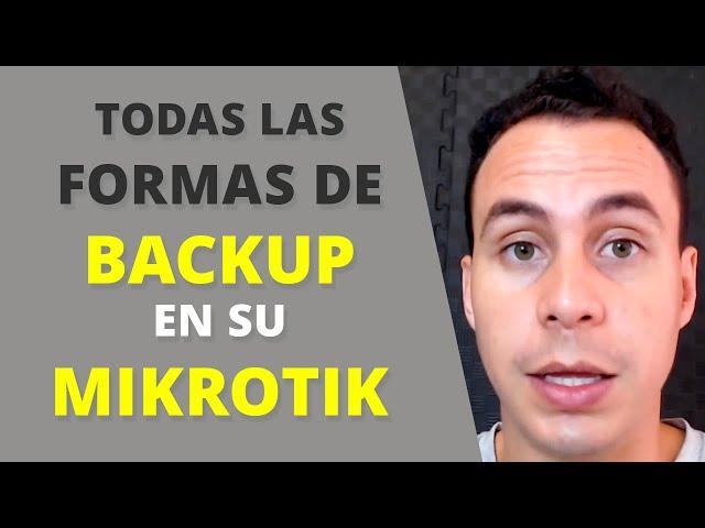 TODAS LAS FORMAS DE BACKUP MIKROTIK | WARLEY GOES