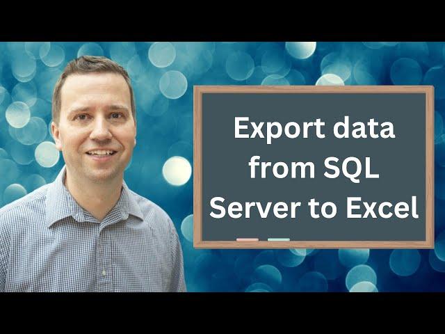 How to import data from Microsoft SQL Server into Microsoft Excel