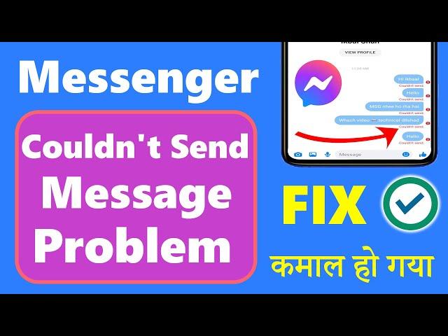 SOLVED Messenger Couldn't Send the Message Problem