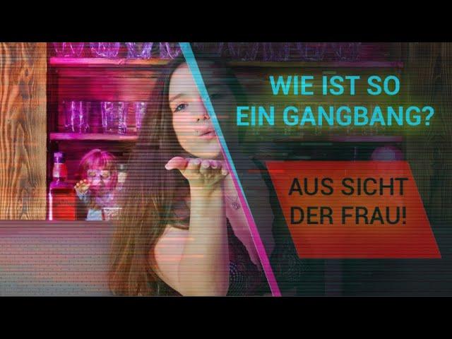 Wie ist so ein GANGBANG?Sicht der Frau! Mit Kimberly Caprice