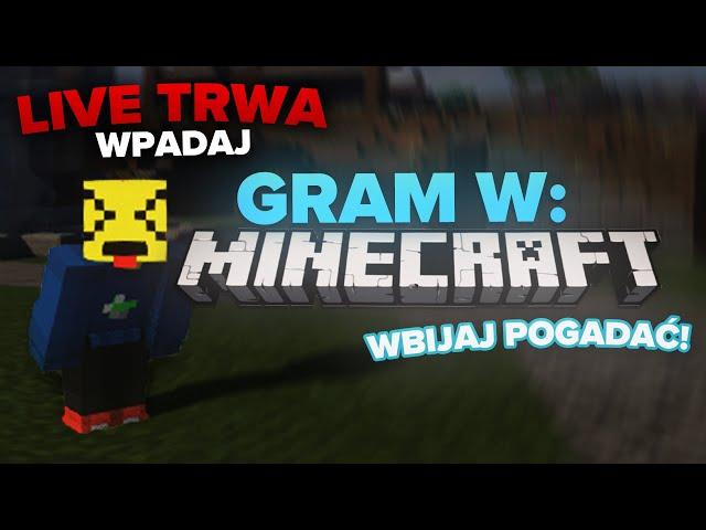 LIVE NASZ PIERWSZY RAZ! W Minecraft HARDCORE! Wpadnij się pośmiać *Dobijamy 11K*