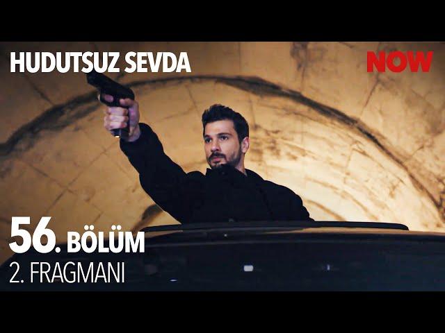 Hudutsuz Sevda 56. Bölüm 2. Fragmanı