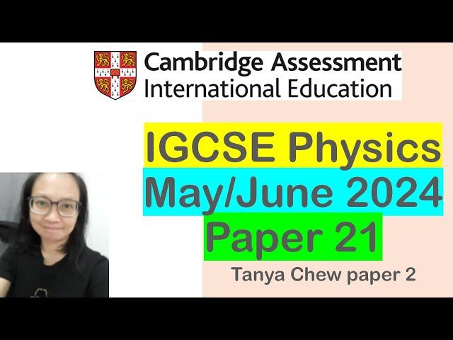 How to score your IGCSE Physics 0625 | May/June 2024 | P21