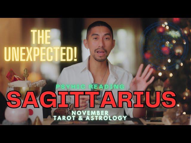 SAGITTARIUS  EXPECT THE UNEXPECTED URGENT MESSAGE! NOVEMBER TAROT HOROSCOPE