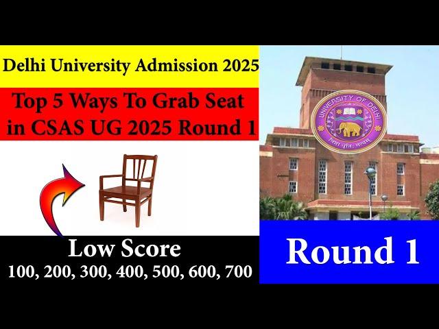 Delhi University CSAS Admission 2025 on Low Score | Top 5 Ways to Grab Seat in CSAS UG 2025 Round 1