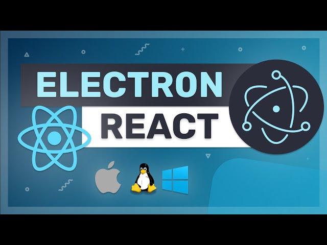 Electron with React - Building a desktop applications with React and Electron