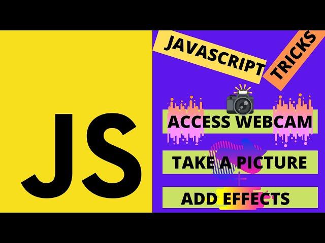 HOW TO ACCESS WEBCAM | TAKE A PICTURE | ADD FILTERS  IN JAVASCRIPT