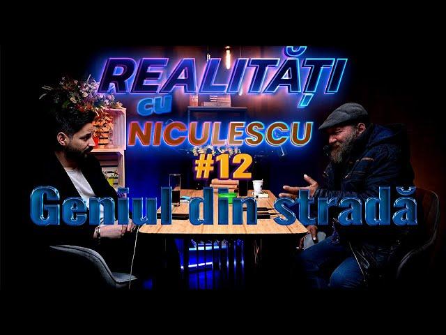 Omul Străzii" IOAN - despre moarte si univers #12 Realități cu Niculescu