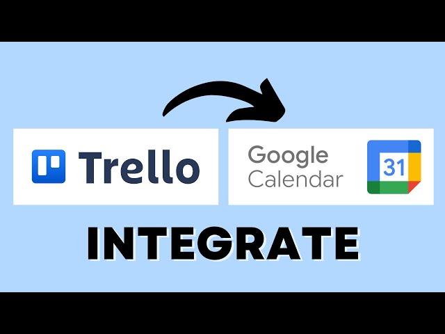 How to Integrate Trello with Google Calendar