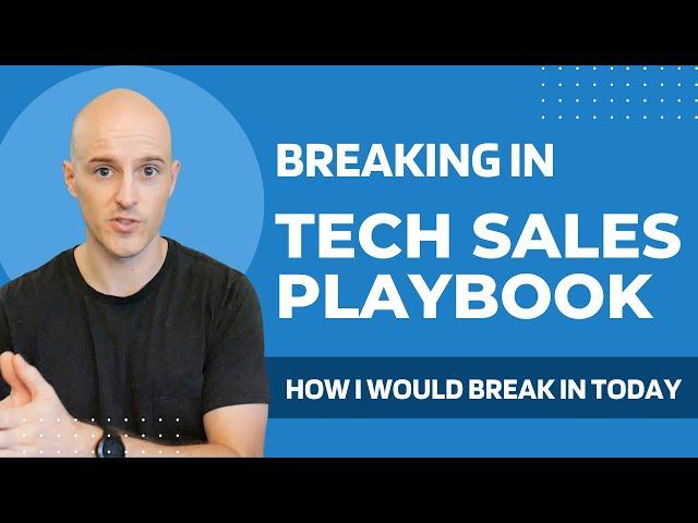 How I Would Break Into Tech Sales In 2024