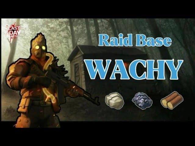 LDOE - Raid Base WACHY - Last day on earth survival - RixDevil