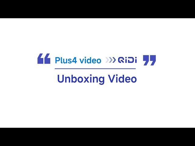 QIDI Plus4 Unboxing