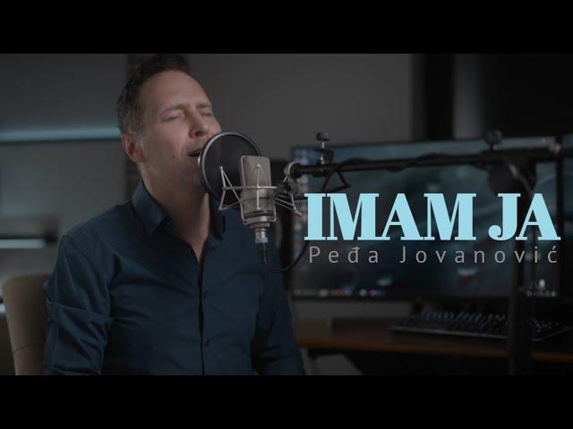 PEDJA JOVANOVIC - IMAM JA