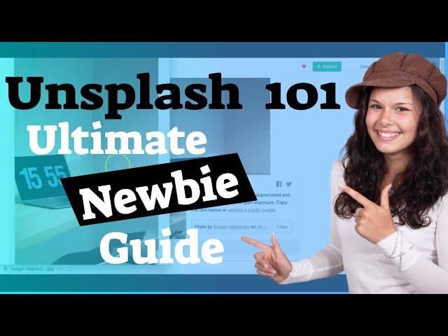 Unsplash Tutorial - 101 Ultimate Newbie Guide