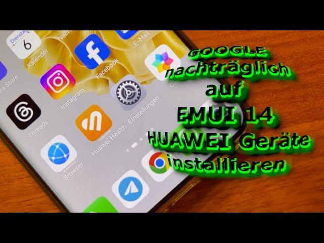 Install GOOGLE on HUAWEI devices with EMUI 14  [Installation guide] [4K] [English]