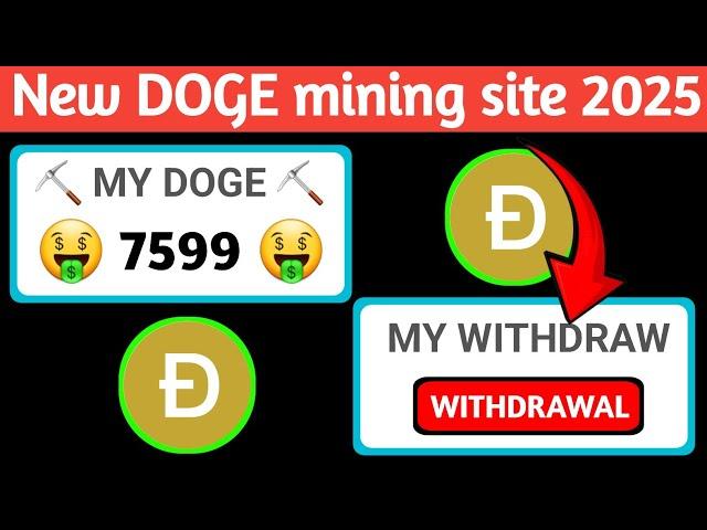 Free Dogecoin Mining Site 2024 |Free Cloud Mining Website | Earn Free $10 Daily Without Investment