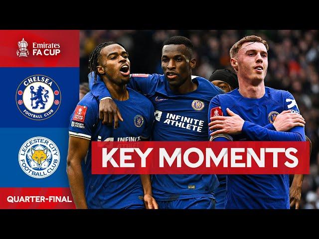 Chelsea v Leicester City | Key Moments | Quarter-final | Emirates FA Cup 2023-24