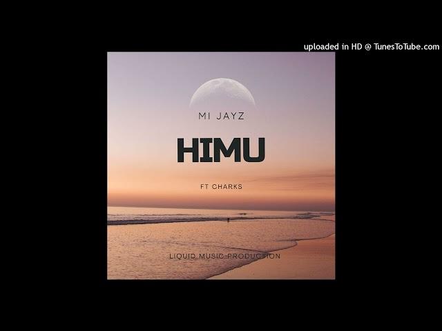 Mi Jayz - Himu ft Charks_2024