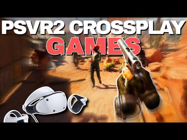 The BEST Crossplay PSVR2 Games! | Quest, PCVR, Xbox Crossplay PSVR2...