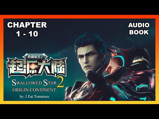 Swallowed Star 2: Origin Continent Chapter 1-10 [Audiobook]