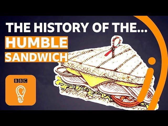 A brief history of the humble sandwich | Episode 5 | BBC Ideas