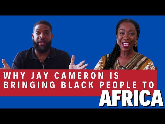 Why Jay Cameron Brought 2000 Black Americans to Africa And He's Not Done Yet!