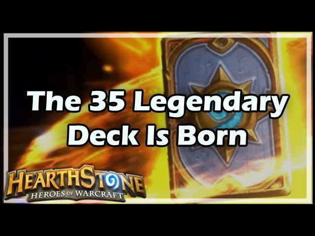 [Hearthstone] The 35 Legendary Deck Is Born