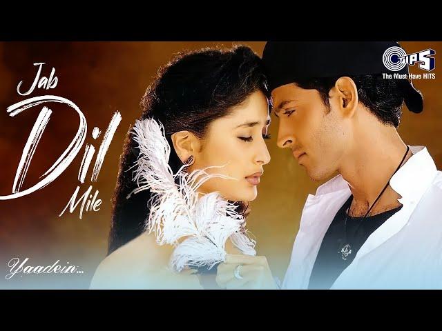 Jab Dil Mile Mile Dil Mile | Yaadein |Hrithik Roshan, Kareena |Asha Bhosle, Udit Narayan, Sukhwinder