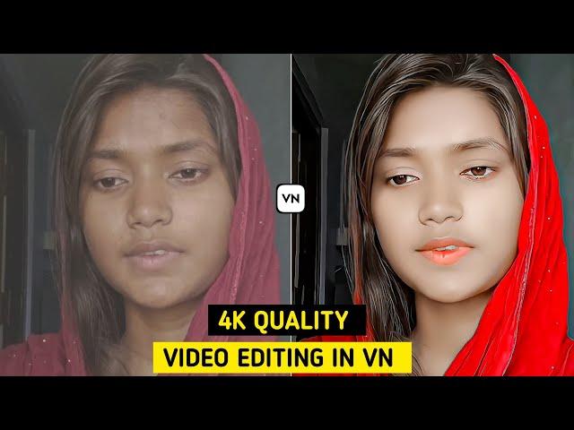 How To Edit 4K Video In Vn App | 4K Quality Video Editing In Vn App | Vn Hdr Quality Video Editing