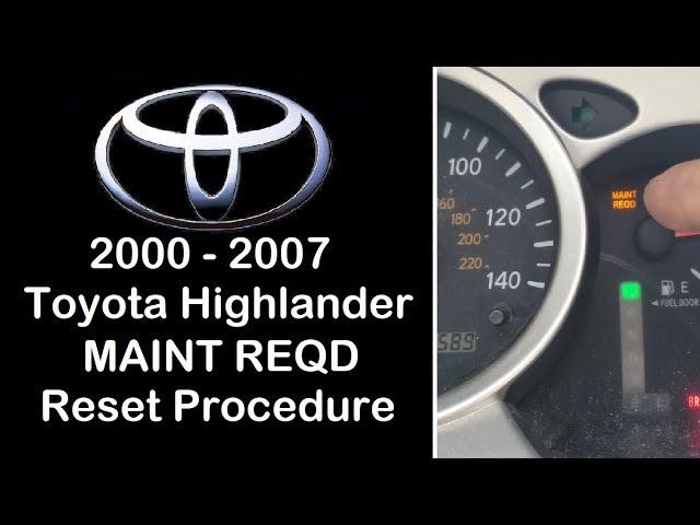 2000 - 2007 Toyota Highlander MAINT REQD Light Reset