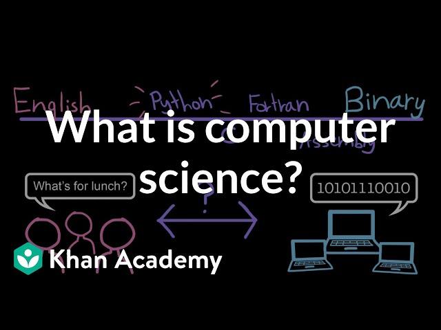 What is computer science? | Intro to CS - Python | Khan Academy