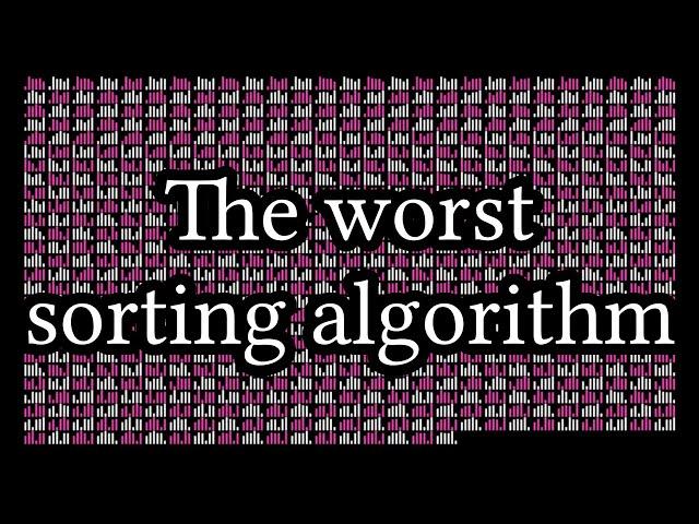 WorstSort: the WORST sorting algorithm