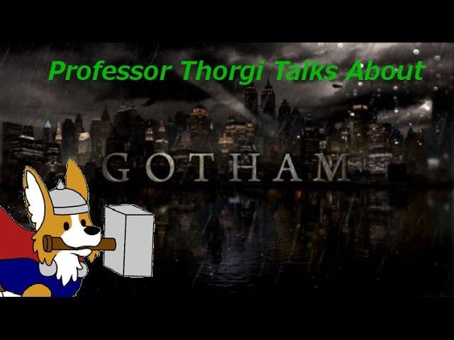 Professor Thorgi Reviews the Gotham Pilot