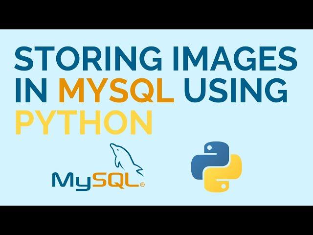 How To Store Images In MySQL Database Using Python