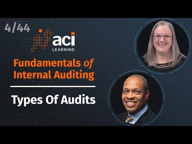 Types of Audits | Fundamentals of Internal Auditing | Part 4 of 44