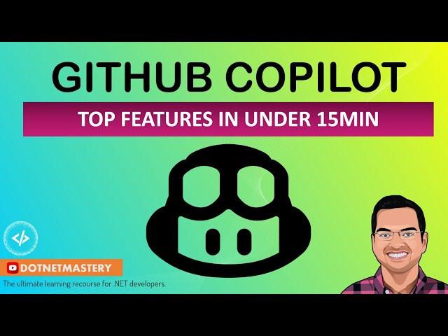 GitHub Copilot Top Features - In under 15minutes!