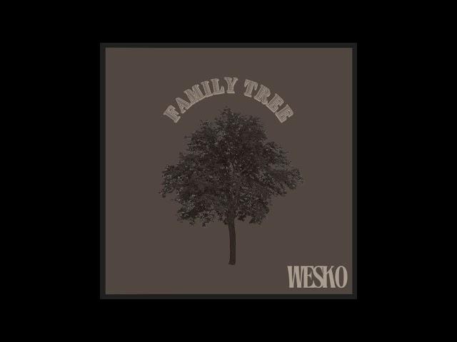 Wesko - Family Tree (Official Audio)