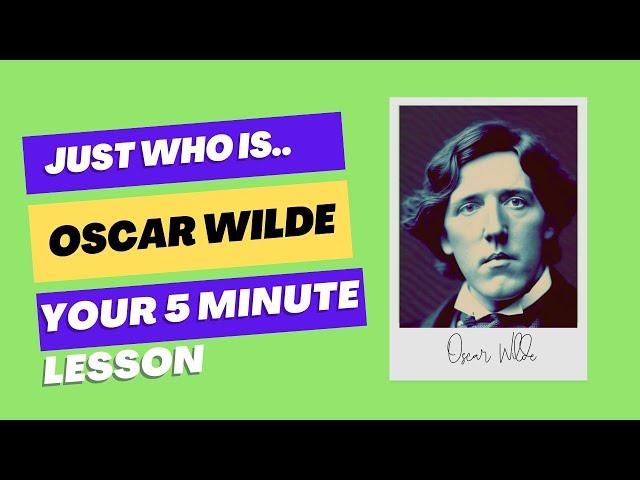 Who is Oscar Wilde? Your 5 minute History Lesson