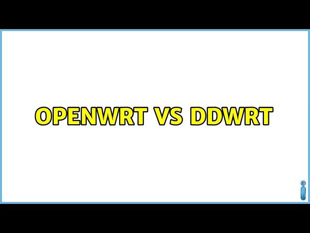 OpenWrt vs DDWrt (5 Solutions!!)