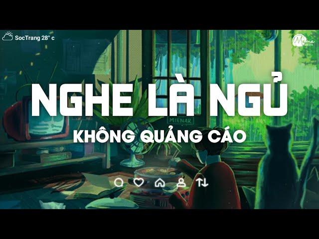 Nhạc Chill Dễ Ngủ - 2h Chìm Đắm Trong Những Bài Nhạc Lofi Việt Nhẹ Nhàng Cực Chill Để Thư Giãn