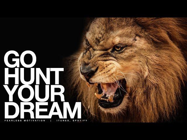 Go HUNT Your Dream - Motivational Speech