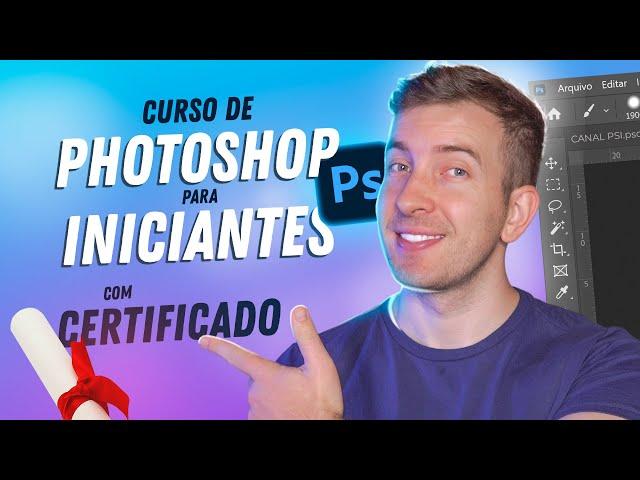 Curso de PHOTOSHOP para INICIANTES | Como usar do ZERO (Grátis e com Certificado)