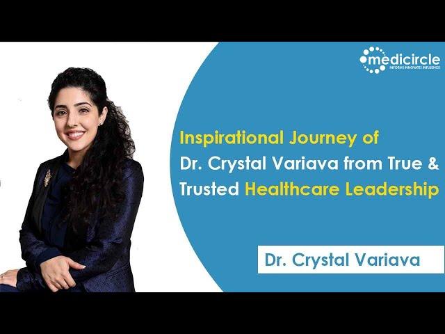 Dr. Crystal Variava gives insights True & Trusted Healthcare Leadership | Medicircle