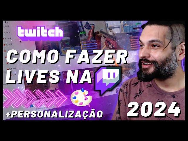 Como começar a fazer LIVE na Twitch do ZERO com Personalização COMPLETA - Guia do Streamer 2024