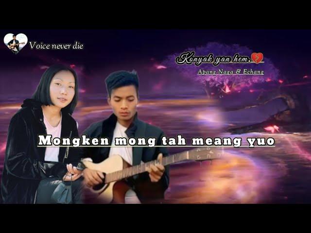 Konyak love song || (Yan hem) || Apang Naga & Echang Konyak