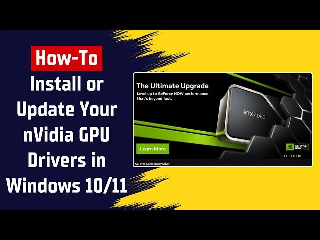 How To Install or Update Your nVidia GPU Drivers in Windows 10/11