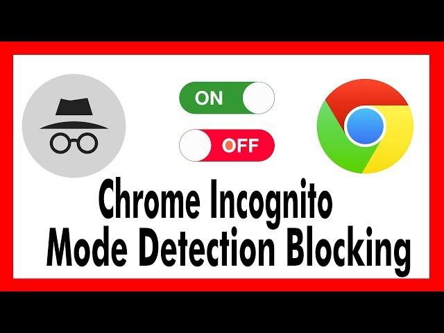 Enable Chrome Incognito Mode detection blocking