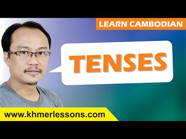 Learn "TENSES" in Cambodian Language.