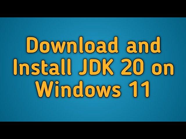 How to install java JDK 20 on windows 11