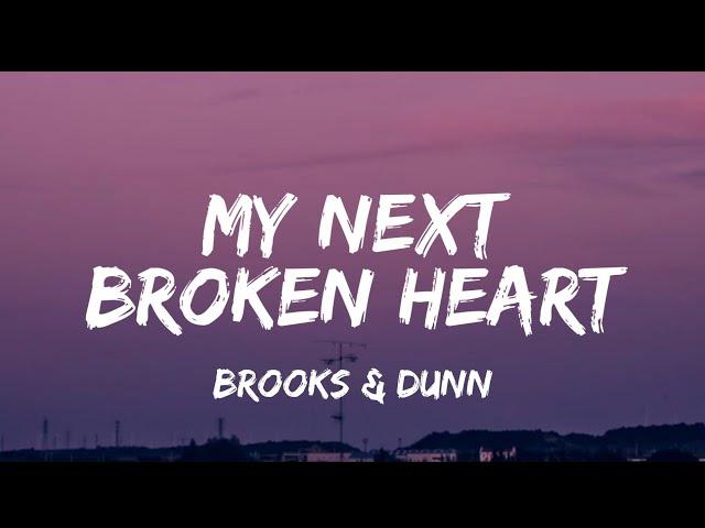 Brooks & Dunn - My Next Broken Heart (lyrics)